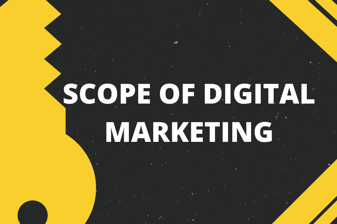 Scope of Digital Marketing