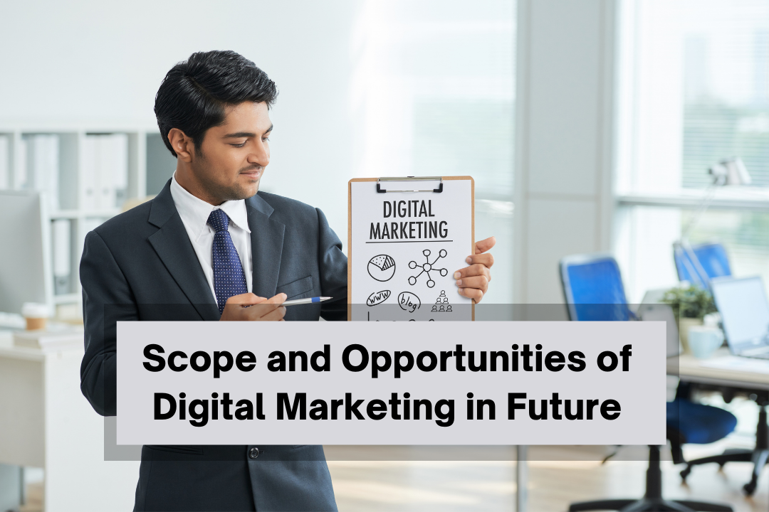 Scope and Opportunities of Digital Marketing