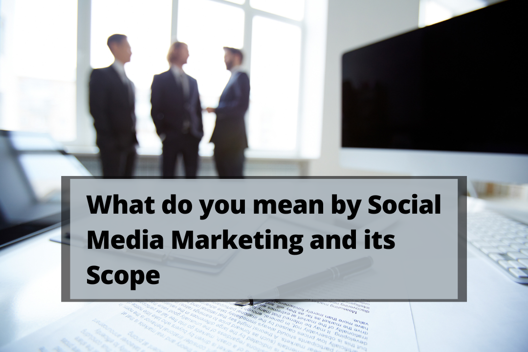 What is Social Media Marketing