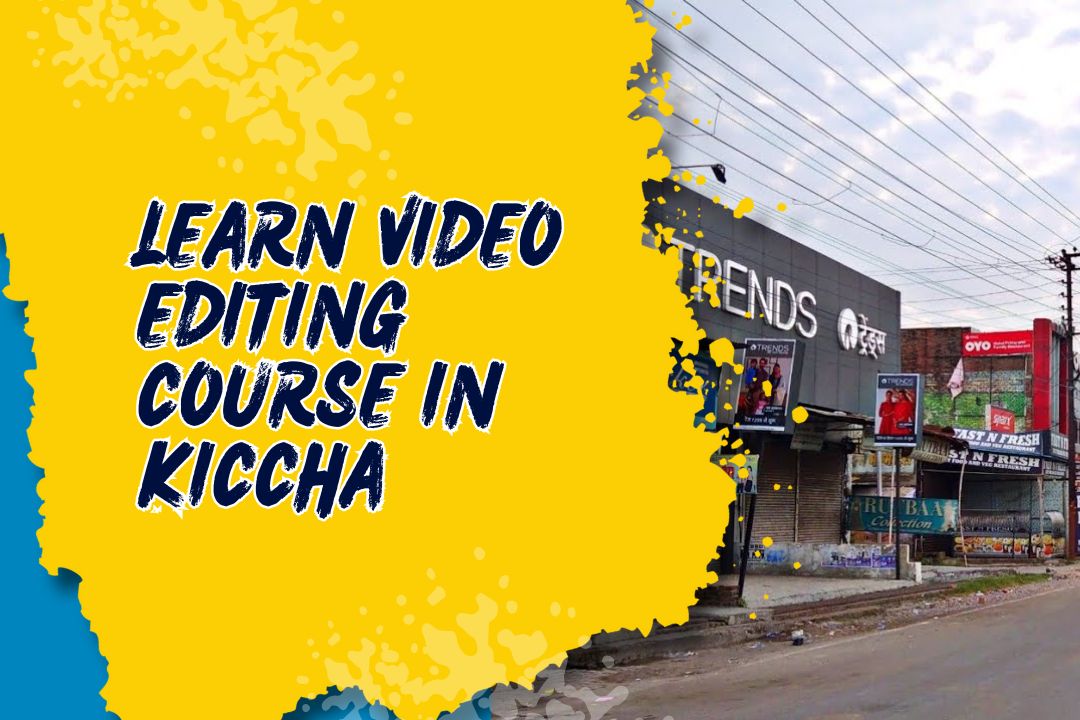 Video Editing Course in Kiccha