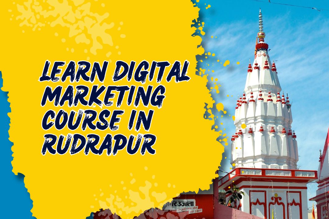 Best Digital Marketing Course in Rudrapur