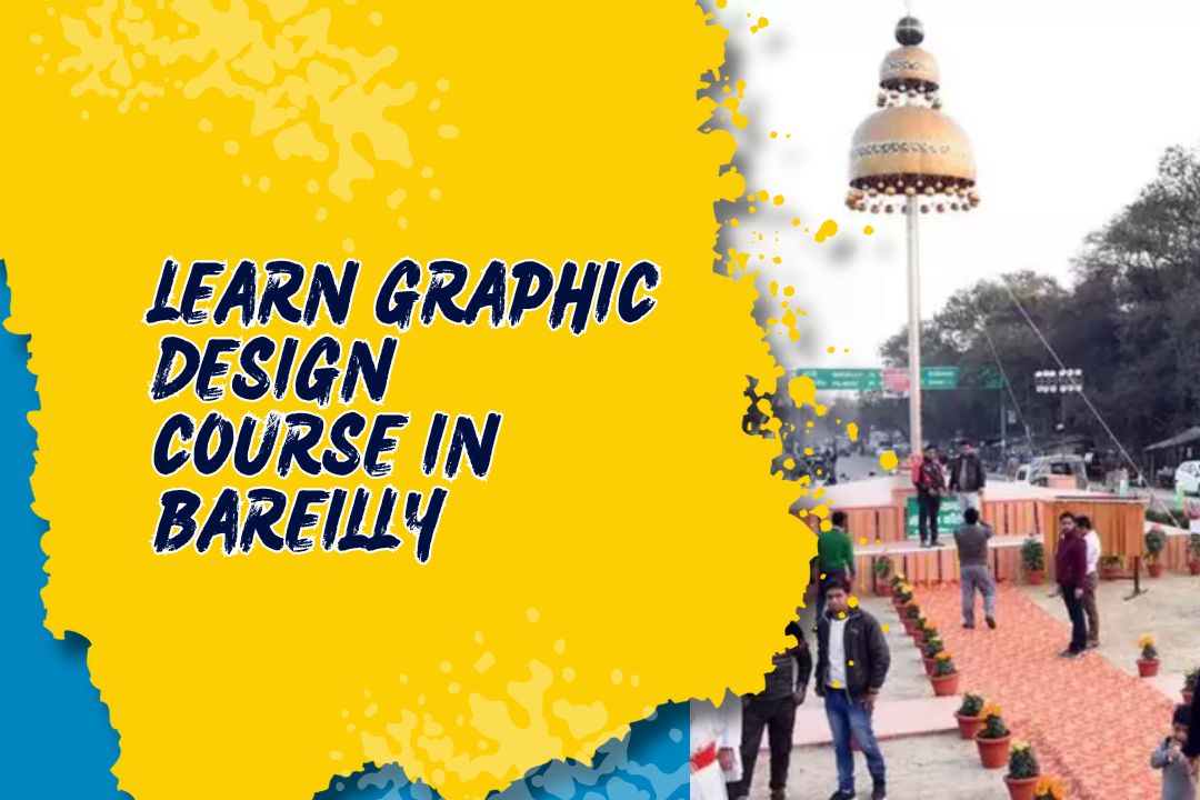 Best Graphic Design Course in Bareilly