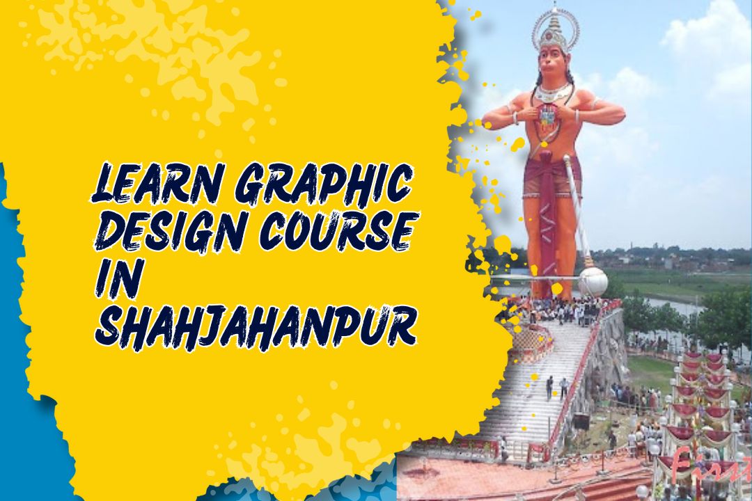 Best Graphic Design Course in Shahjahanpur