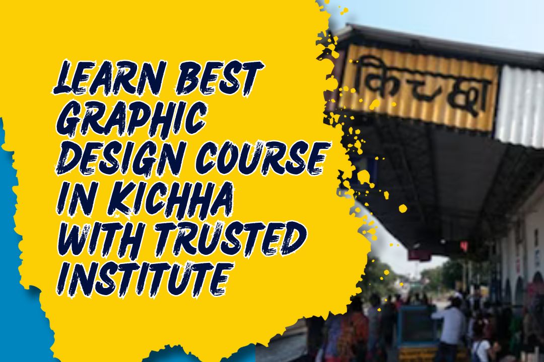 Best Graphic Design Course in Kichha