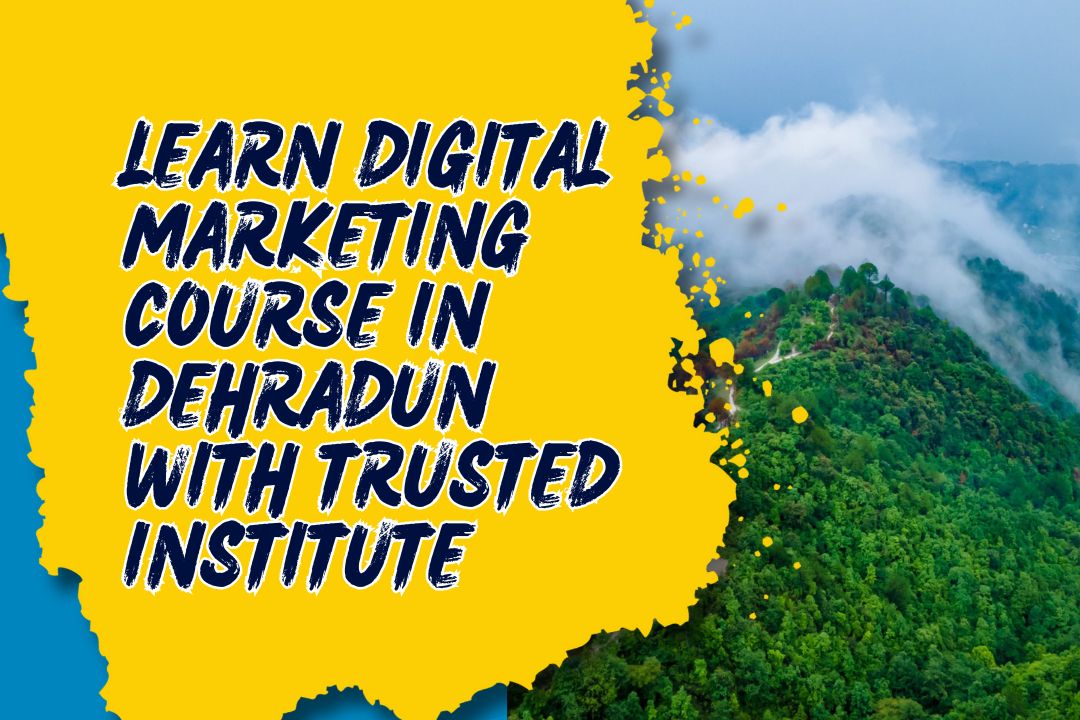 Digital Marketing Course in Dehradun